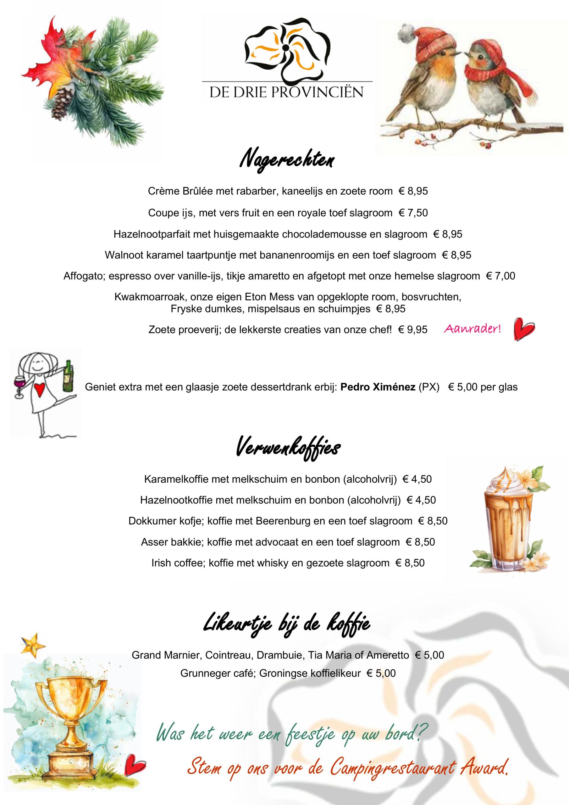 Menukaart Herfst Winter-nagerechten 2025 Heerlijk Bourgondisch toetjes voor een betaalbare prijs bij De Drie Provincien. Bekijk de menukaart voor de nagerechten.