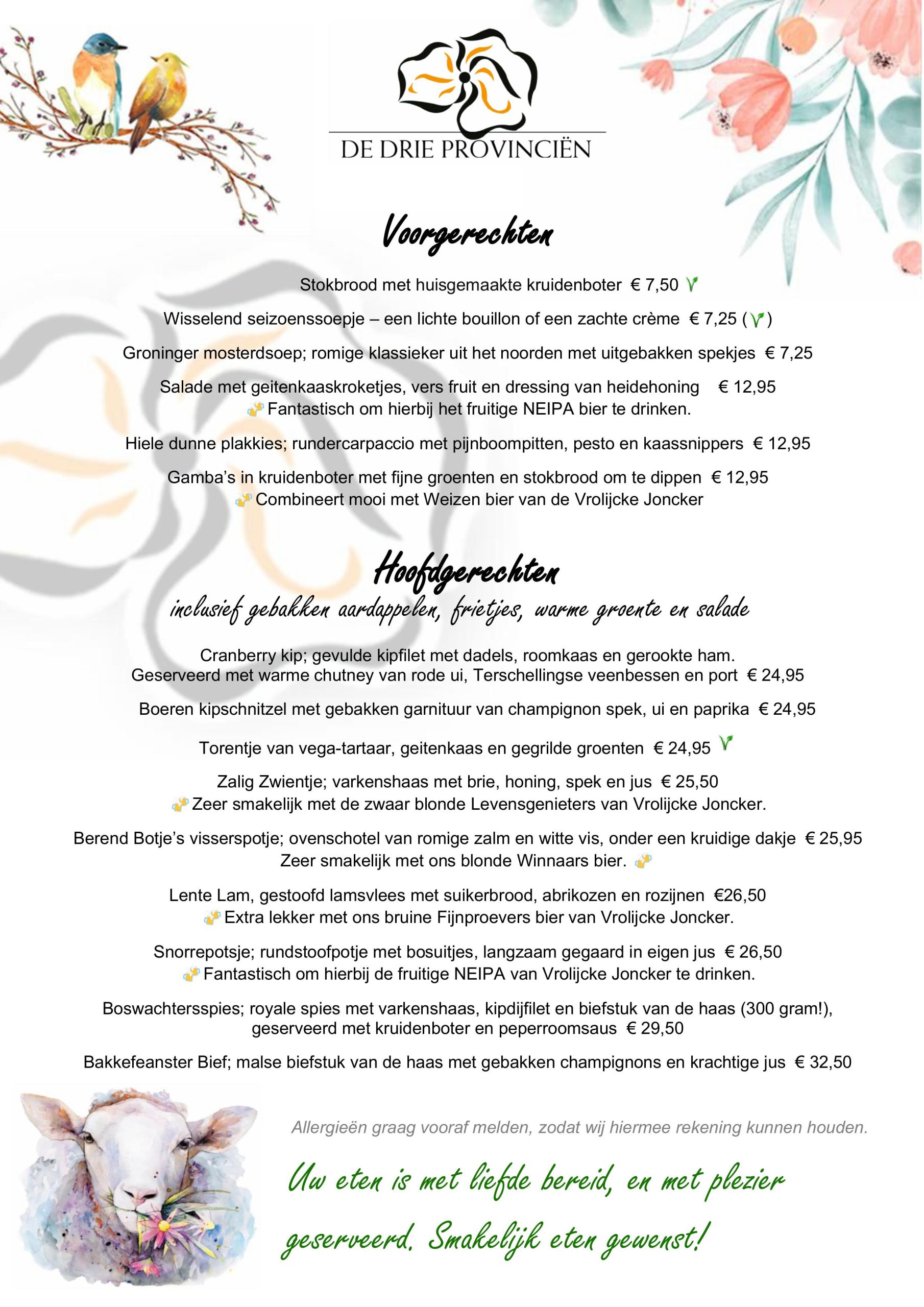 Heerlijk Bourgondisch eten voor een betaalbare prijs bij De Drie Provincien. Bekijk de menukaart voor de voor- en hoofdgerechten.