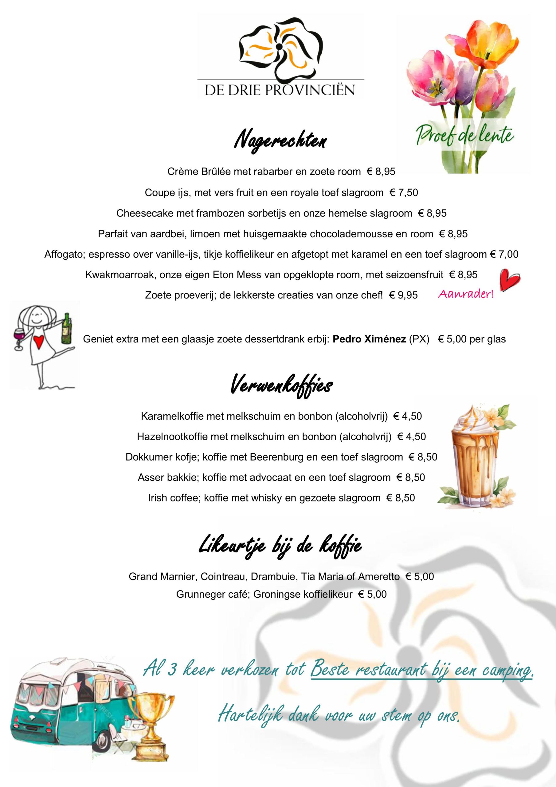 Heerlijk Bourgondisch toetjes voor een betaalbare prijs bij De Drie Provincien. Bekijk de menukaart voor de nagerechten.