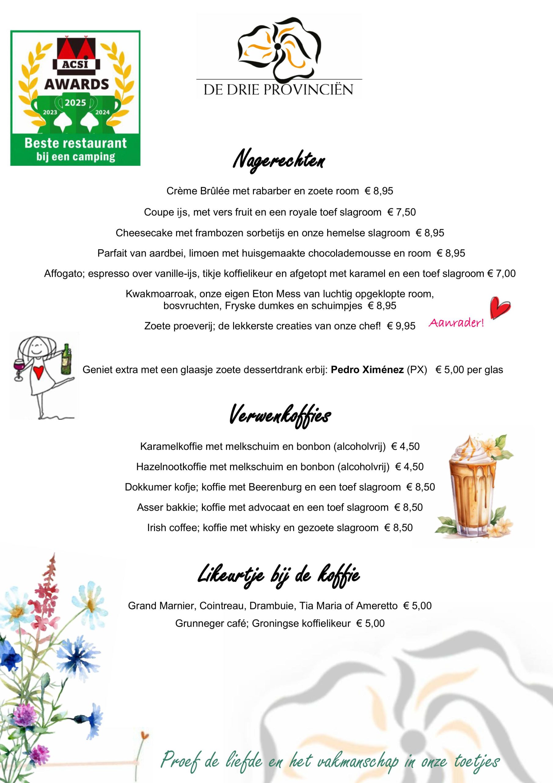 3 Menukaart 2026 3 Nagerechten Lente Zomer Heerlijk Bourgondisch toetjes voor een betaalbare prijs bij De Drie Provincien. Bekijk de menukaart voor de nagerechten.
