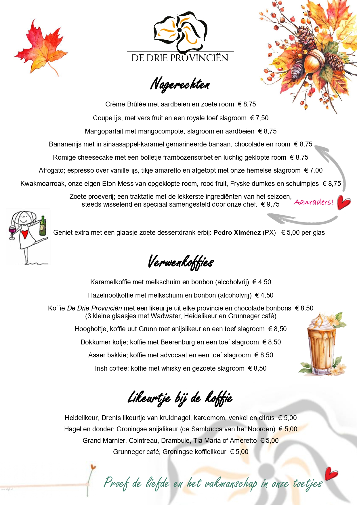 3 Menukaart Herfst_nagerechten 2025 Heerlijk Bourgondisch toetjes voor een betaalbare prijs bij De Drie Provincien. Bekijk de menukaart voor de nagerechten.